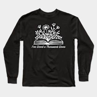 I've Lived a Thousand Lives Long Sleeve T-Shirt